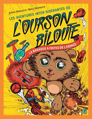 Emprunter Les aventures inter-sidérantes de l'ourson Biloute Tome 1 : La baraque à frites de l'espace livre