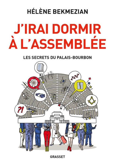 Emprunter J'irai dormir à l'Assemblée. Les secrets du Palais Bourbon livre
