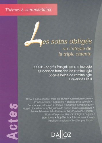Emprunter Les soins obligés ou l'utopie de la triple entente. XXXIIIème Congrès français de criminologie, Asso livre