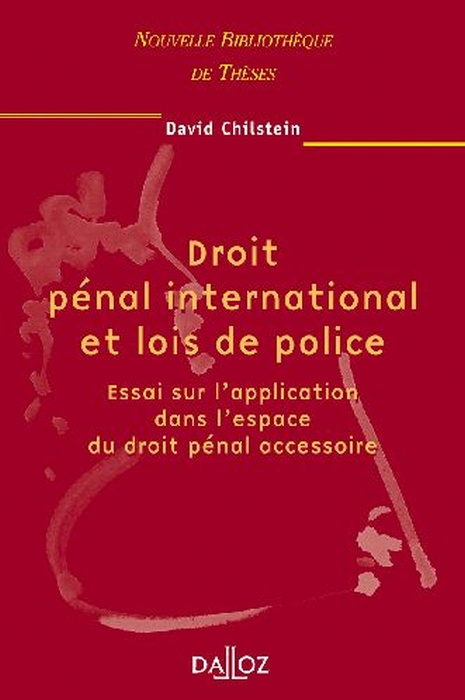 Emprunter Droit pénal international et lois de police. Essai sur l'application dans l'espace du droit pénal ac livre