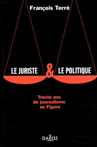 Emprunter Le juriste et le politique. Trente ans de journalisme au Figaro livre