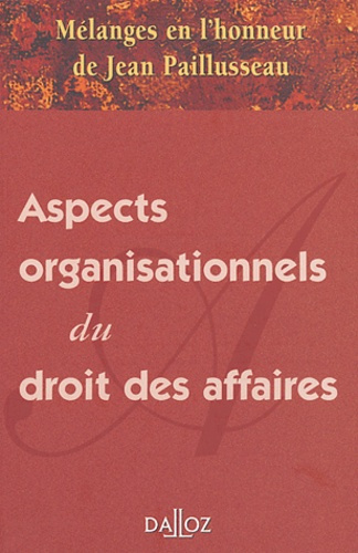 Emprunter Aspects organisationels du droit des affaires. Mélanges en l'honneur de Jean Paillusseau, Edition 20 livre