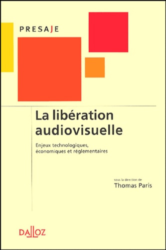 Emprunter La libération audiovisuelle. Enjeux technologiques, économiques et réglementaires livre