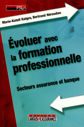 Emprunter Evoluer avec la formation professionnelle. Secteurs assurance et banque livre