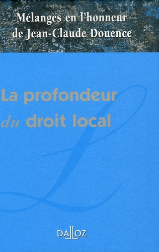 Emprunter La profondeur du droit local. Mélanges en l'honneur de Jean-Claude Douence livre