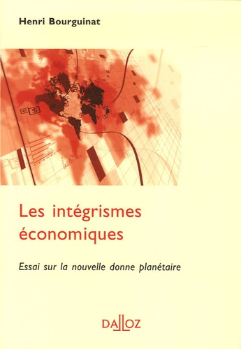 Emprunter LES INTEGRISMES ECONOMIQUES : ESSAI SUR LA NOUVELLE DONNE PLANETAIRE - 1ERE ED. livre