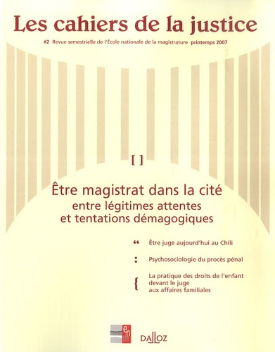 Emprunter Les Cahiers de la Justice N° 2, Printemps 2007 : Etre magistrat dans la cité. Entre légitimes attent livre