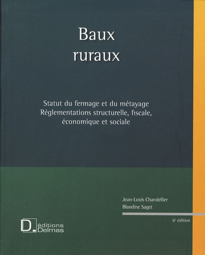 Emprunter BAUX RURAUX + CD ROM. STATUT DU FERMAGE ET DU METAYAGE. REGLEMENTATIONS... - 6E ED. - STATUT DU FERM livre