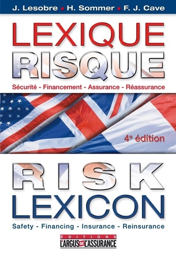 Emprunter Lexique Risque. Risk Lexicon - Français, anglais et américain; Sécurité-Financement-Assurance-Réassu livre