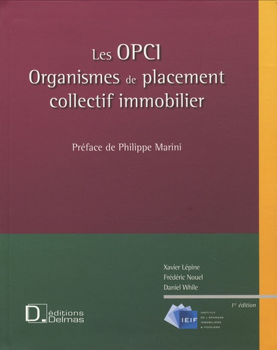 Emprunter LES OPCI - ORGANISME DE PLACEMENT COLLECTIF IMMOBILIER - 1ERE ED. - ENCYCLOPEDIE DELMAS livre