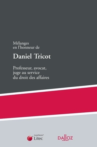 Emprunter Mélanges en l'honneur de Daniel Tricot : professeur, avocat, juge au service du droit des affaires livre
