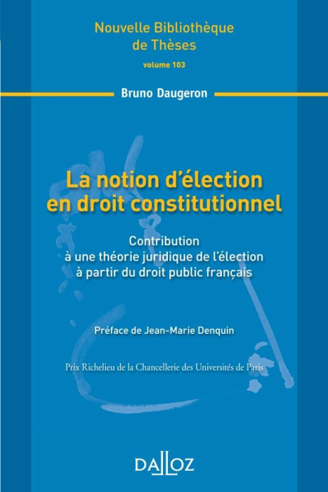 Emprunter La notion d'élection en droit constitutionnel. Contribution à une théorie juridique de l'élection à livre