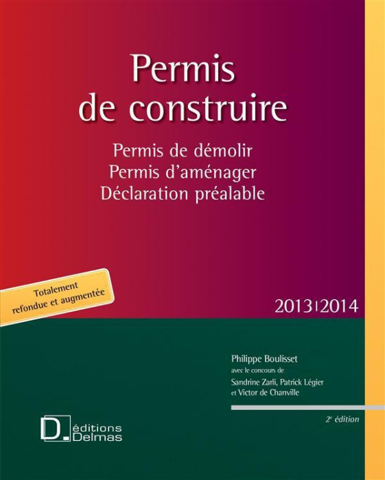 Emprunter Permis de construire 2013/2014. Permis de démolir, permis d'aménager, déclaration préalable, 2e édit livre