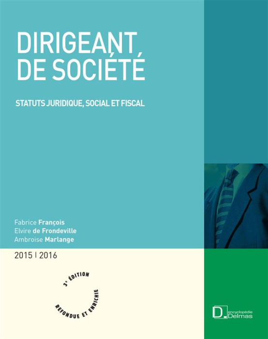 Emprunter Dirigeant de société. Statut juridique, social et fiscal, 3e édition livre