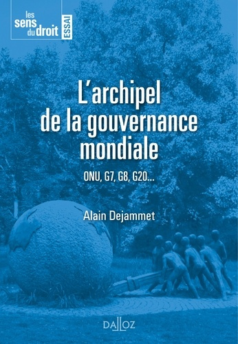 Emprunter L'archipel de la gouvernance mondiale. ONU, G7, G8, G20... livre
