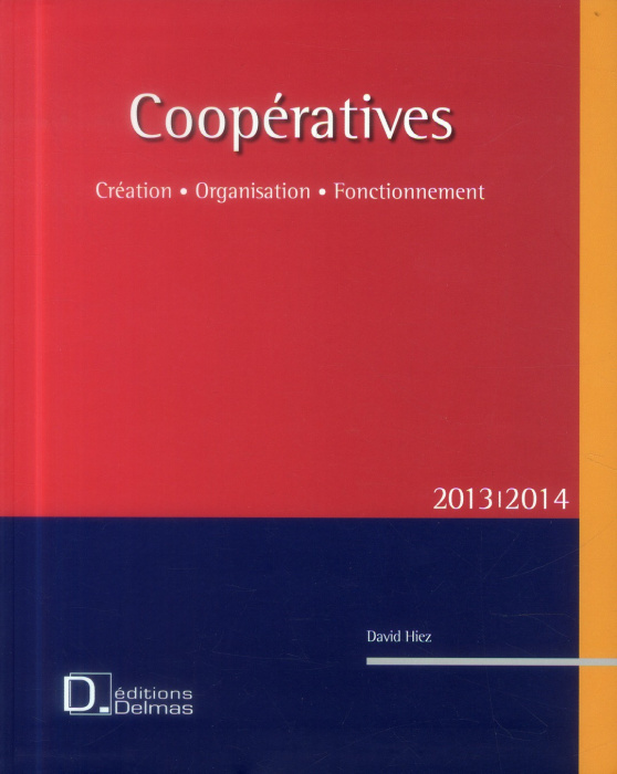 Emprunter Coopératives. Création, organisation, fonctionnement, Edition 2013-2014 livre