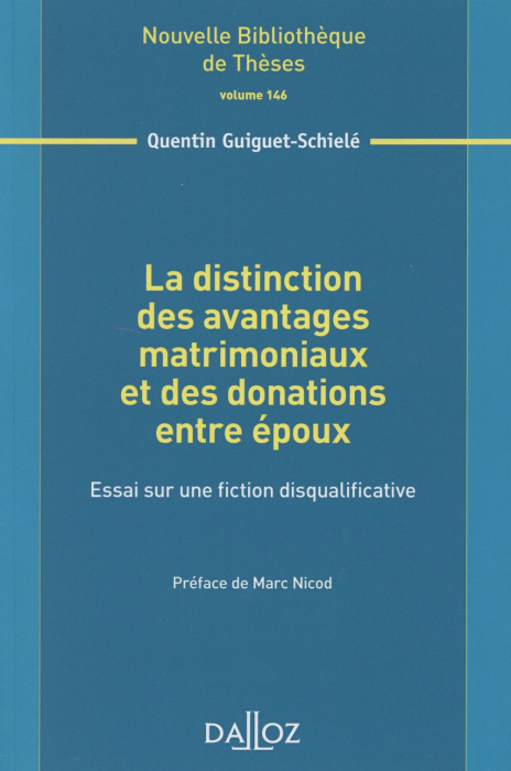 Emprunter La distinction des avantages matrimoniaux et des donations entre époux. Essai sur une fiction disqua livre