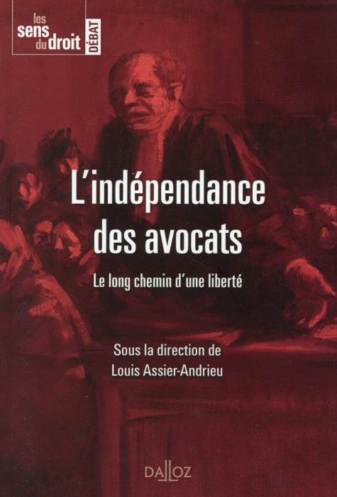Emprunter L'indépendance des avocats. Le long chemin d'une liberté livre