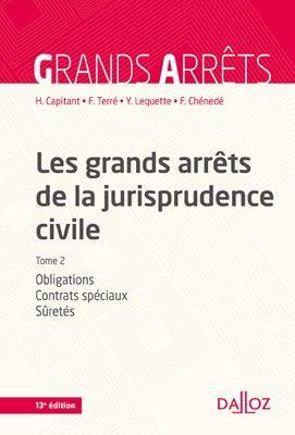 Emprunter Les grands arrêts de la jurisprudence civile. Tome 2, Obligations, contrats spéciaux, sûretés, 13e é livre