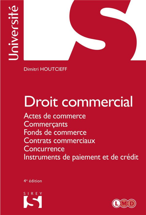 Emprunter Droit commercial. Actes de commerce, Commerçants, Fonds de commerce, Contrats commerciaux, Concurren livre