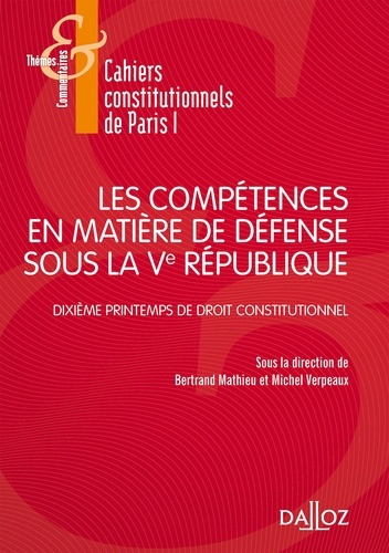 Emprunter Les compétences en matière de défense sous la Ve République. Dixième Printemps du droit constitution livre