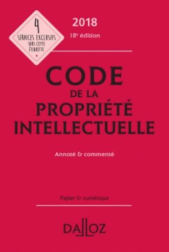 Emprunter CODE DE LA PROPRIETE INTELLECTUELLE 2018, ANNOTE & COMMENTE livre