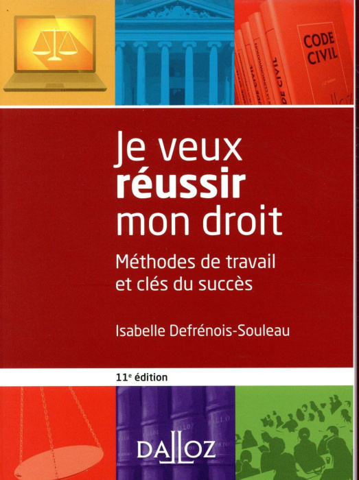 Emprunter Je veux réussir mon droit. Méthodes de travail et clés du succès, 11e édition livre