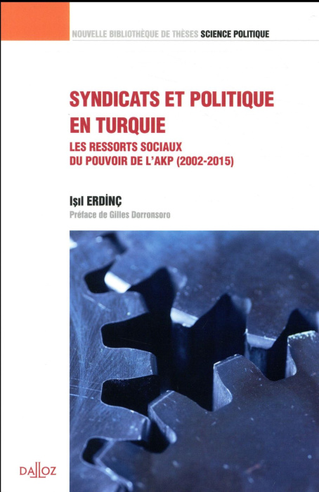 Emprunter Syndicats et politique en Turquie. Les ressorts sociaux du pouvoir de l'AKP (2002-2015) livre