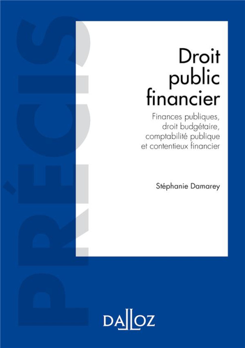 Emprunter Droit public financier. Finances publiques, droit budgétaire, comptabilité publique et contentieux f livre