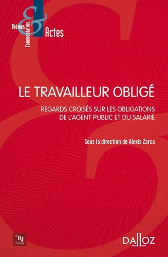 Emprunter Le travailleur obligé. Regards croisés sur les obligations de l'agent public et du salarié livre