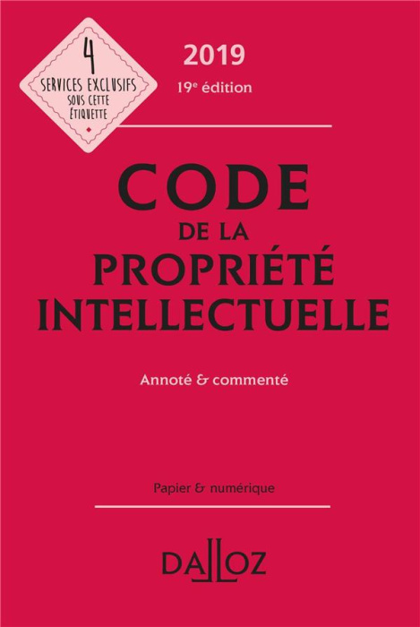 Emprunter Code de la propriété intellectuelle. Annoté et commenté, Edition 2019 livre