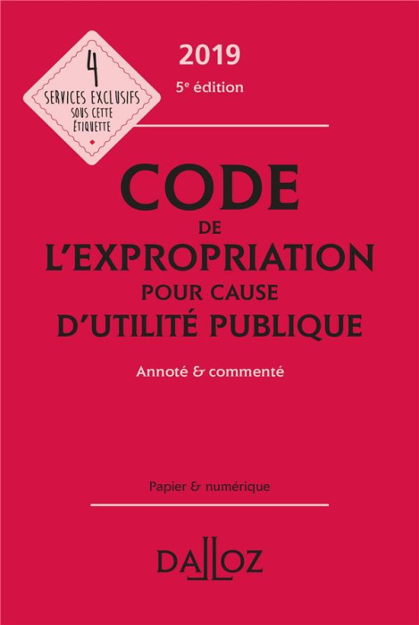 Emprunter Code de l'expropriation pour cause d'utilité publique annoté & commenté. Edition 2019 livre