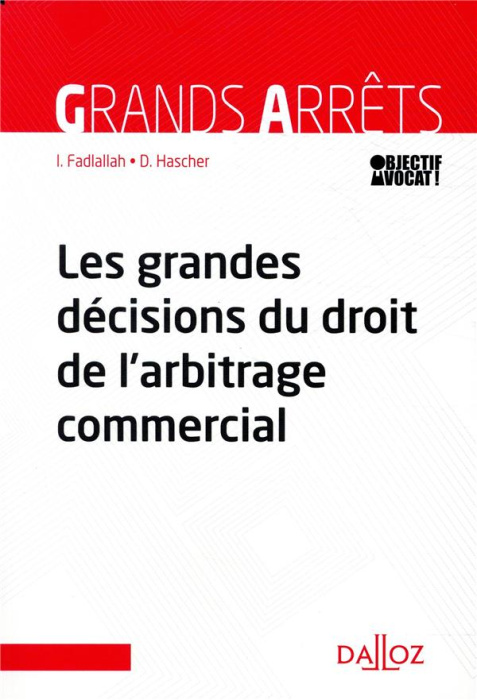 Emprunter Les grandes décisions du droit de l'arbitrage commercial. Edition 2019 livre