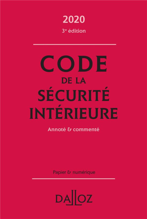 Emprunter Code de la sécurité intérieure. Annoté & commenté, Edition 2020 livre