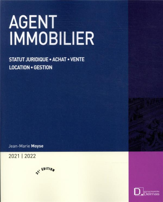 Emprunter Agent immobilier. Statut juridique, achat, vente, location, gestion, Edition 2021-2022 livre