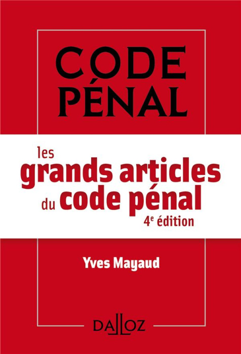 Emprunter Les grands articles du code pénal. 4e édition livre