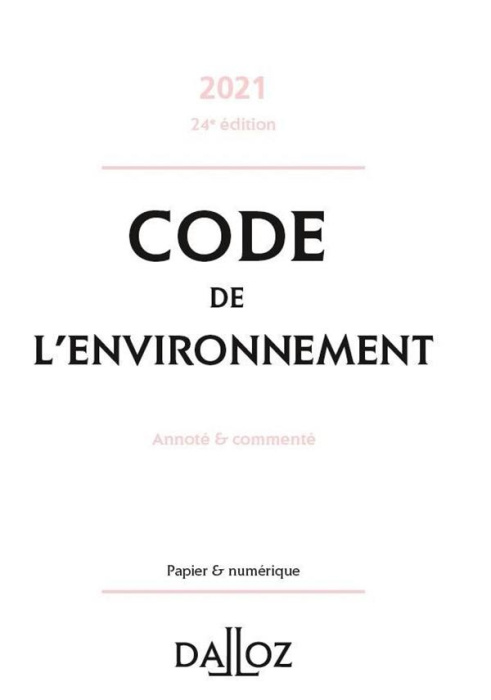 Emprunter Code de l'environnement. Annoté & commenté, Edition 2021 livre