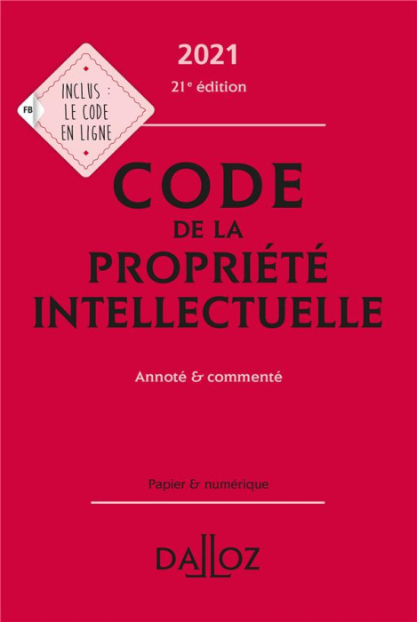 Emprunter Code de la propriété intellectuelle. Annoté & commenté, Edition 2021 livre