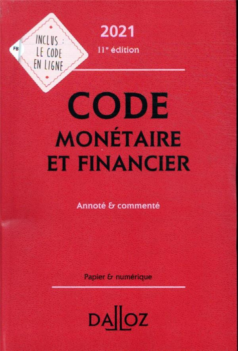 Emprunter Code monétaire et financier. Annoté & commenté, Edition 2021 livre