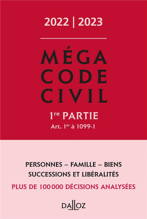 Emprunter Méga Code civil. 1re partie, Art. 1er à 1099-1, Edition 2022-2023 livre