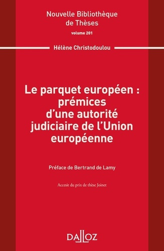 Emprunter Le parquet européen : prémices d'une autorité judiciaire de l'Union européenne livre