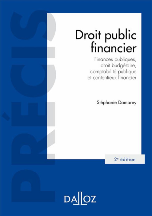 Emprunter Droit public financier. Finances publiques, droit budgétaire, comptabilité publique et contentieux f livre