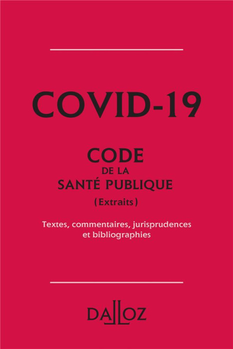 Emprunter Covid-19 Code de la santé publique (extraits). Textes, commentaires, jurisprudences et bibliographie livre