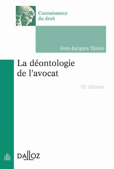Emprunter La déontologie de l'avocat. 12e édition livre