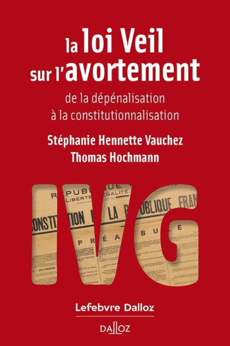 Emprunter La loi Veil sur l'avortement. De la dépénalisation à la constitutionnalisation livre