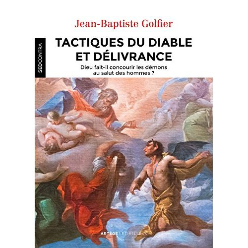Emprunter Tactiques du diable et délivrances. Dieu fait-il concourir les démons au salut des hommes ? livre