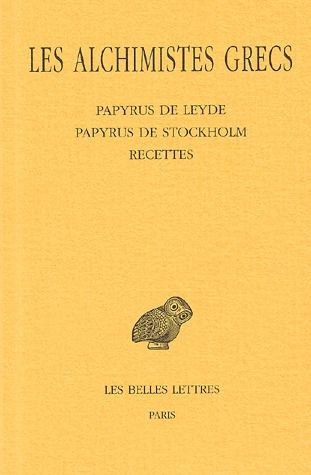 Emprunter Les alchimistes grecs. Tome 1, Papyrus de Leyde, Papyrus de Stockholm, Recettes, Edition bilingue fr livre