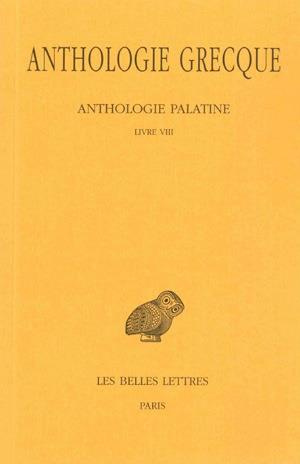Emprunter Anthologie grecque Tome 6 : Anthologie palatine. Livre VIII, Epigrammes de St Grégoire le théologien livre