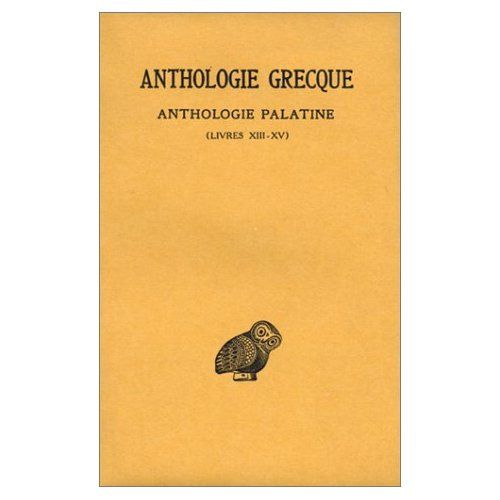 Emprunter Anthologie grecque Tome 12 : Anthologie palatine. Livres XIII-XV, Edition bilingue français-grec anc livre