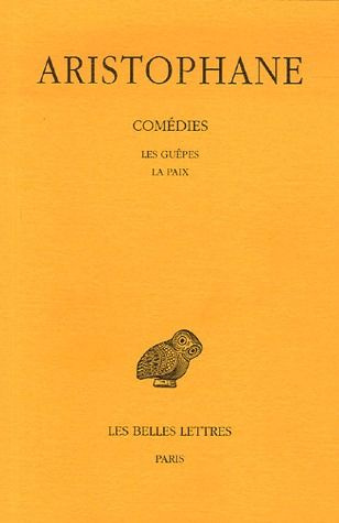 Emprunter Comédies. Tome 2, Les guêpes ; La paix, Edition bilingue français-grec ancien, Edition bilingue fran livre